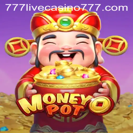 Exploring the Allure of MoneyPot at 777live Casino