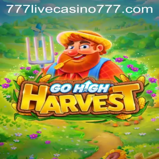 Discovering the Excitement of GoHighHarvest at 777live Casino